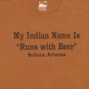 My Indian Name Is "Runs with Beer"